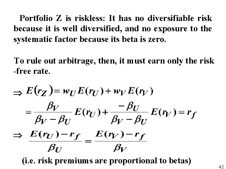 Portfolio Z is riskless: It has no diversifiable risk because it is well diversified,