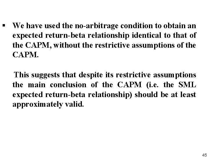 § We have used the no arbitrage condition to obtain an expected return beta