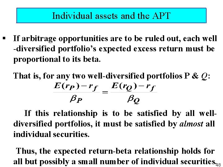 Individual assets and the APT § If arbitrage opportunities are to be ruled out,