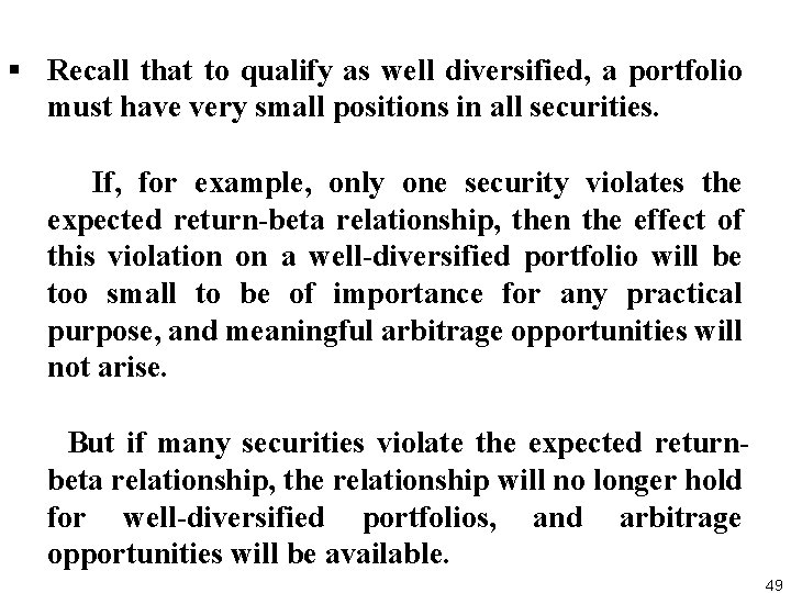 § Recall that to qualify as well diversified, a portfolio must have very small
