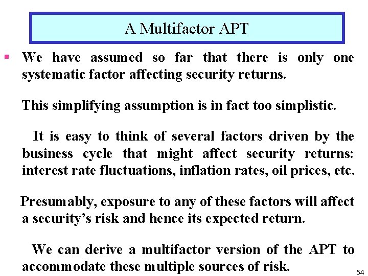 A Multifactor APT § We have assumed so far that there is only one