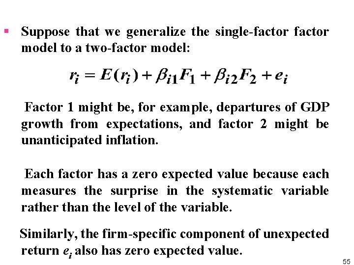 § Suppose that we generalize the single factor model to a two factor model: