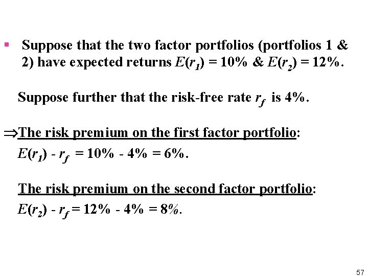 § Suppose that the two factor portfolios (portfolios 1 & 2) have expected returns