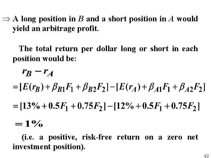 Þ A long position in B and a short position in A would yield