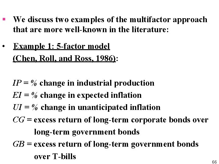 § We discuss two examples of the multifactor approach that are more well known