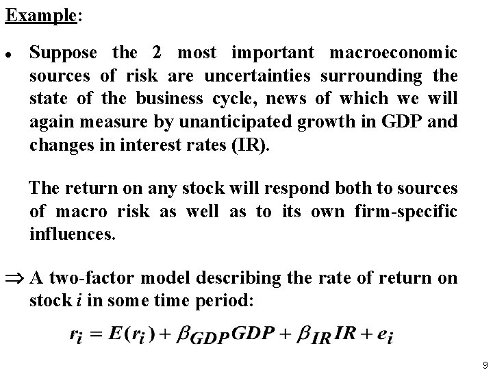 Example: l Suppose the 2 most important macroeconomic sources of risk are uncertainties surrounding