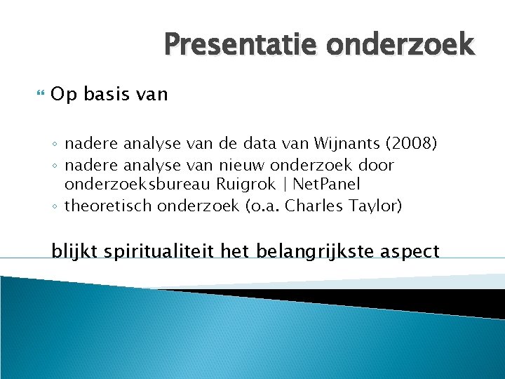 Presentatie onderzoek Op basis van ◦ nadere analyse van de data van Wijnants (2008)