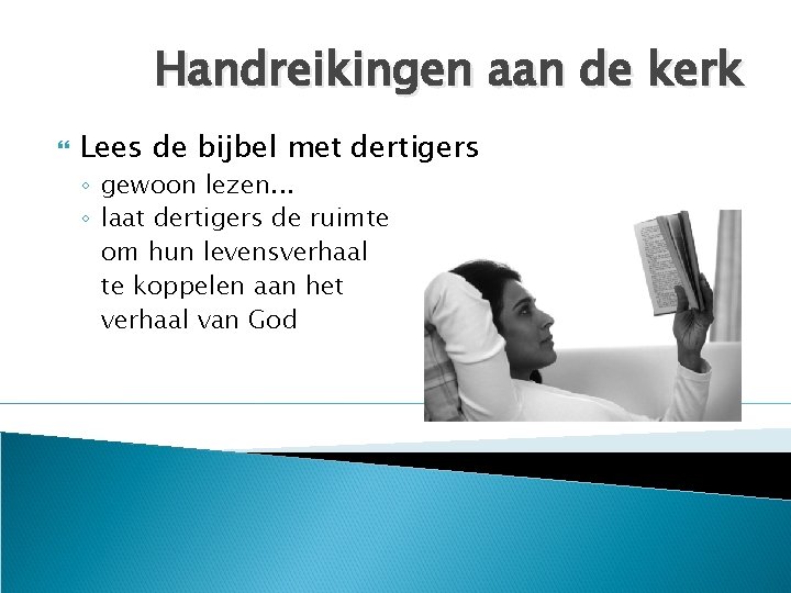 Handreikingen aan de kerk Lees de bijbel met dertigers ◦ gewoon lezen. . .