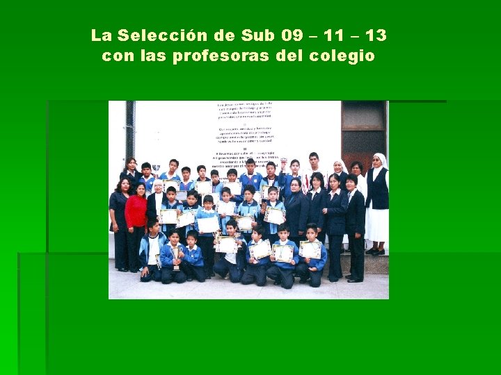 La Selección de Sub 09 – 11 – 13 con las profesoras del colegio