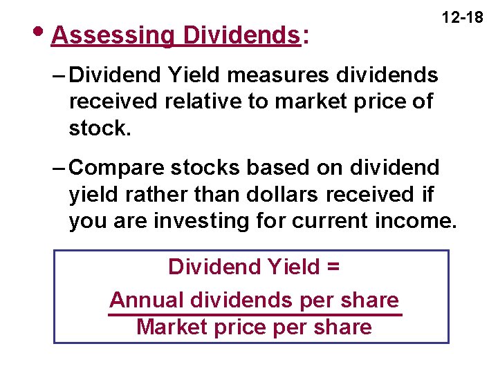 i. Assessing Dividends: 12 -18 – Dividend Yield measures dividends received relative to market