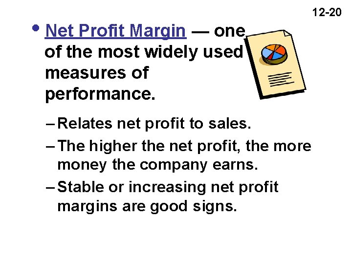 12 -20 i. Net Profit Margin — one of the most widely used measures