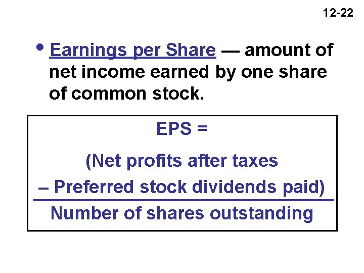 12 -22 i. Earnings per Share — amount of net income earned by one