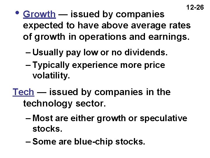 12 -26 i Growth — issued by companies expected to have above average rates