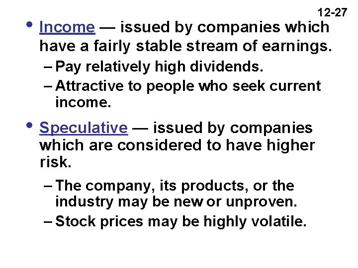 12 -27 i Income — issued by companies which have a fairly stable stream