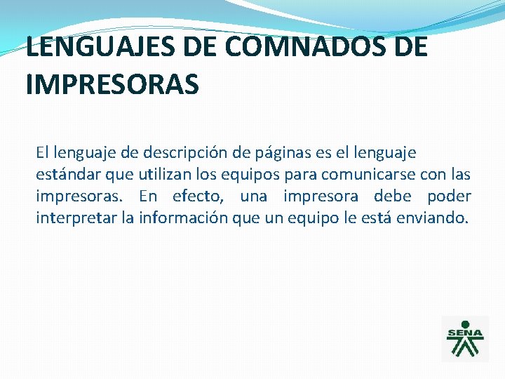 LENGUAJES DE COMNADOS DE IMPRESORAS El lenguaje de descripción de páginas es el lenguaje