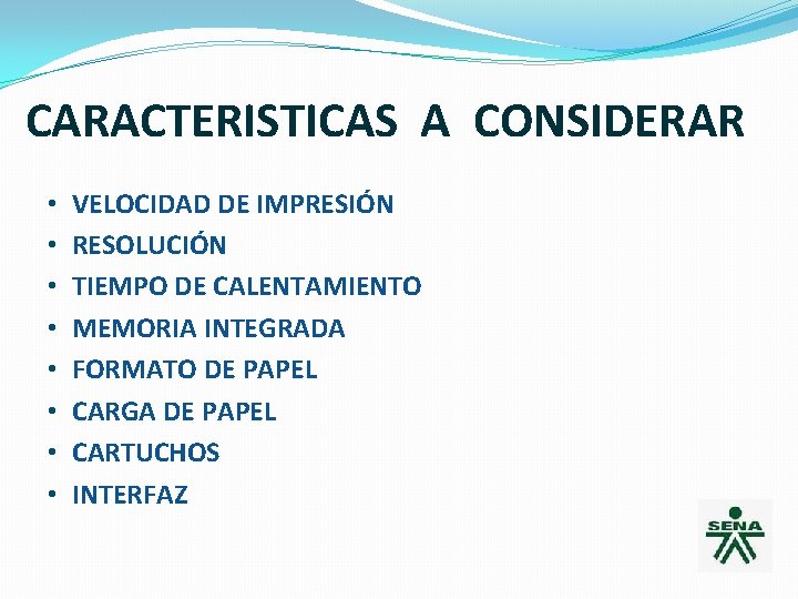 CARACTERISTICAS A CONSIDERAR • • VELOCIDAD DE IMPRESIÓN RESOLUCIÓN TIEMPO DE CALENTAMIENTO MEMORIA INTEGRADA