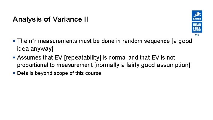 Analysis of Variance II 118 § The n*r measurements must be done in random