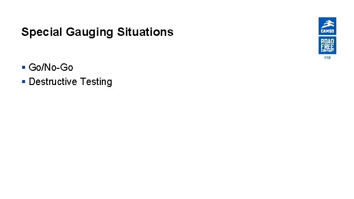 Special Gauging Situations 119 § Go/No-Go § Destructive Testing 