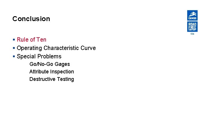 Conclusion 134 § Rule of Ten § Operating Characteristic Curve § Special Problems Go/No-Go