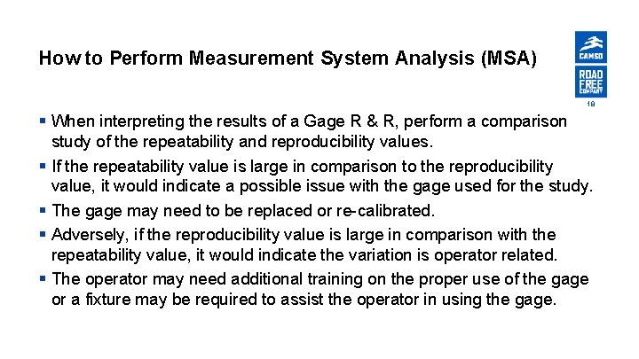 How to Perform Measurement System Analysis (MSA) 18 § When interpreting the results of