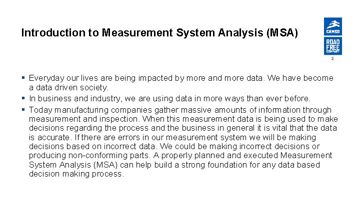 Introduction to Measurement System Analysis (MSA) 2 § Everyday our lives are being impacted