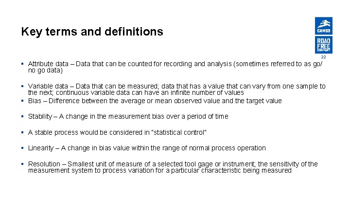 Key terms and definitions 22 § Attribute data – Data that can be counted