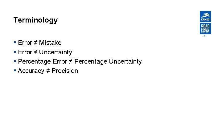 Terminology 31 § Error ≠ Mistake § Error ≠ Uncertainty § Percentage Error ≠