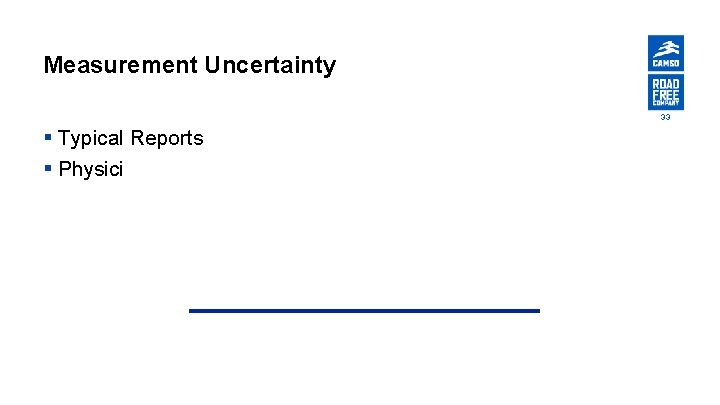 Measurement Uncertainty 33 § Typical Reports § Physici 