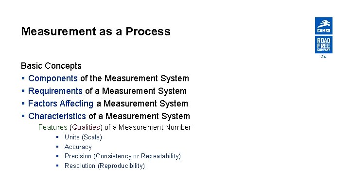 Measurement as a Process 34 Basic Concepts § Components of the Measurement System §