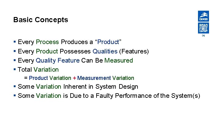 Basic Concepts 36 § Every Process Produces a “Product” § Every Product Possesses Qualities