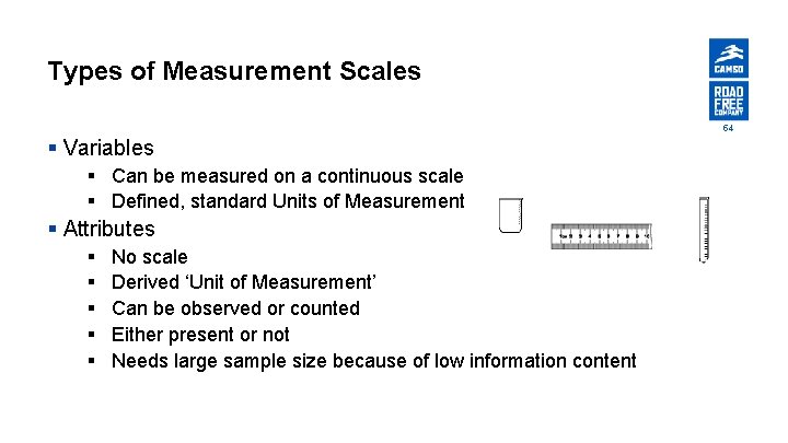 Types of Measurement Scales 54 § Variables § Can be measured on a continuous