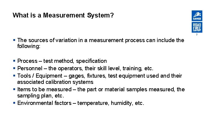 What is a Measurement System? 7 § The sources of variation in a measurement