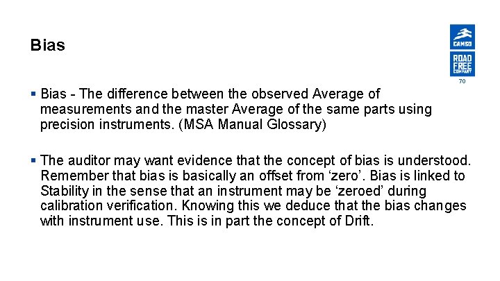 Bias 70 § Bias - The difference between the observed Average of measurements and