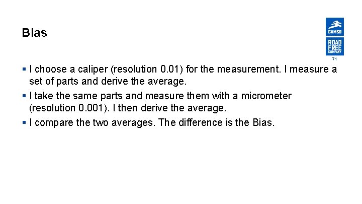 Bias 71 § I choose a caliper (resolution 0. 01) for the measurement. I