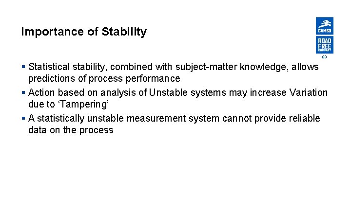 Importance of Stability 89 § Statistical stability, combined with subject-matter knowledge, allows predictions of