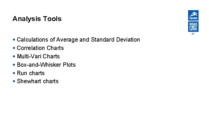 Analysis Tools 91 § Calculations of Average and Standard Deviation § Correlation Charts §