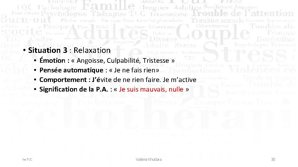  • Situation 3 : Relaxation • • les. TCC Émotion : « Angoisse,