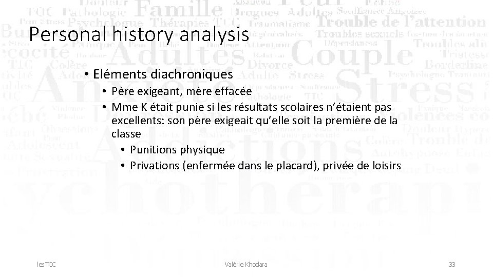 Personal history analysis • Eléments diachroniques • Père exigeant, mère effacée • Mme K