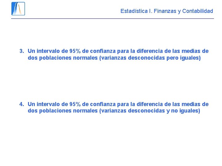 Estadística I. Finanzas y Contabilidad 3. Un intervalo de 95% de confianza para la