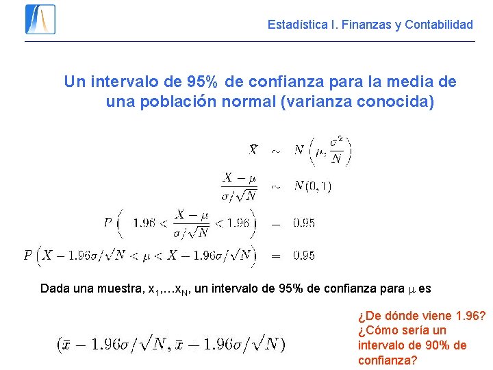 Estadística I. Finanzas y Contabilidad Un intervalo de 95% de confianza para la media