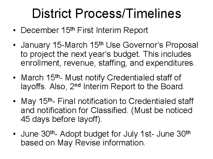 District Process/Timelines • December 15 th First Interim Report • January 15 -March 15