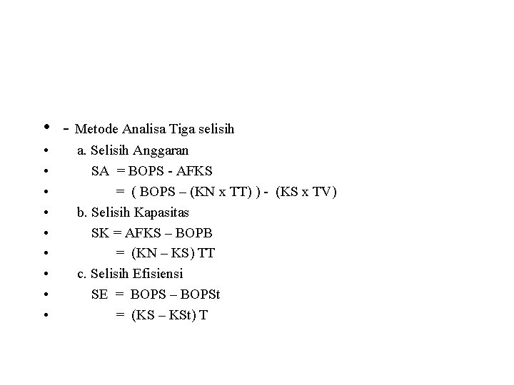  • - Metode Analisa Tiga selisih • • • a. Selisih Anggaran SA