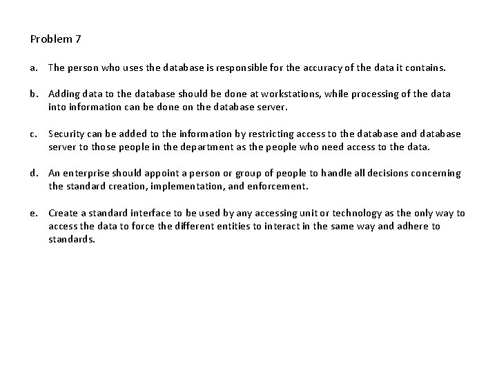 Problem 7 a. The person who uses the database is responsible for the accuracy