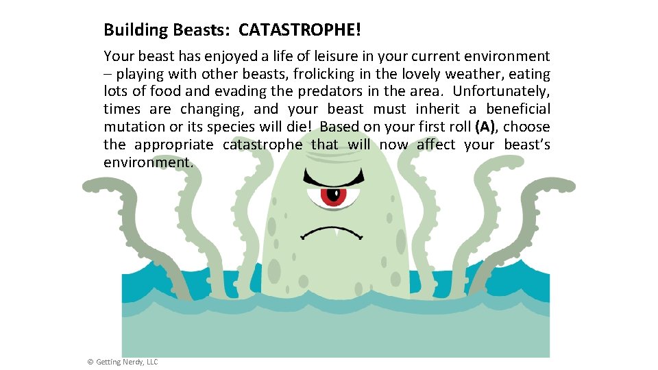 Building Beasts: CATASTROPHE! Your beast has enjoyed a life of leisure in your current