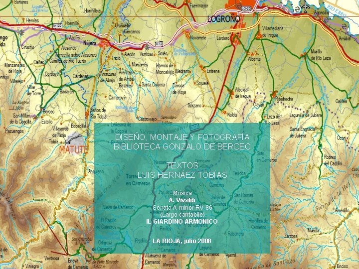 DISEÑO, MONTAJE Y FOTOGRAFÍA BIBLIOTECA GONZALO DE BERCEO TEXTOS LUIS HERNÁEZ TOBÍAS Música A.
