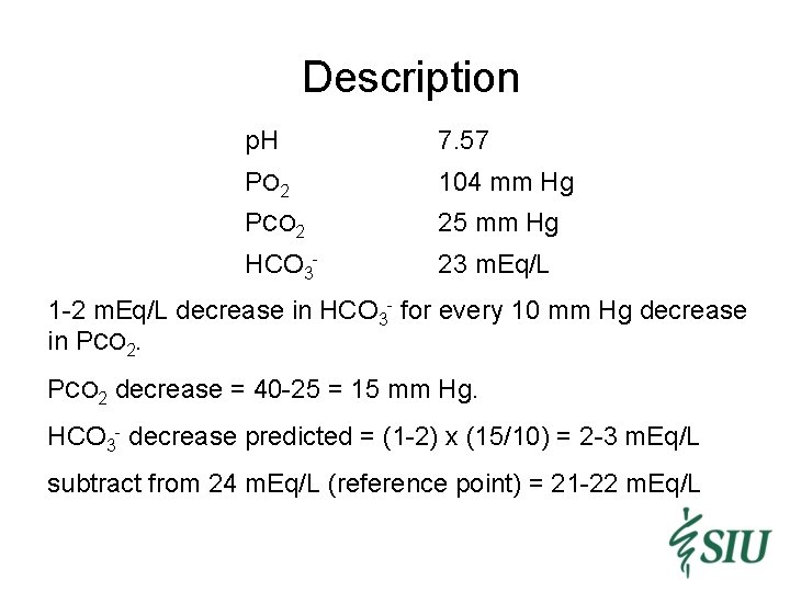 Description p. H 7. 57 P O 2 104 mm Hg PCO 2 25