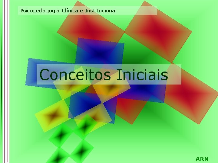 Psicopedagogia Clínica e Institucional Conceitos Iniciais ARN 