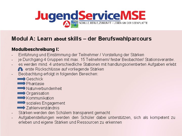 Modul A: Learn about skills – der Berufswahlparcours Modulbeschreibung I: - Einführung und Einstimmung