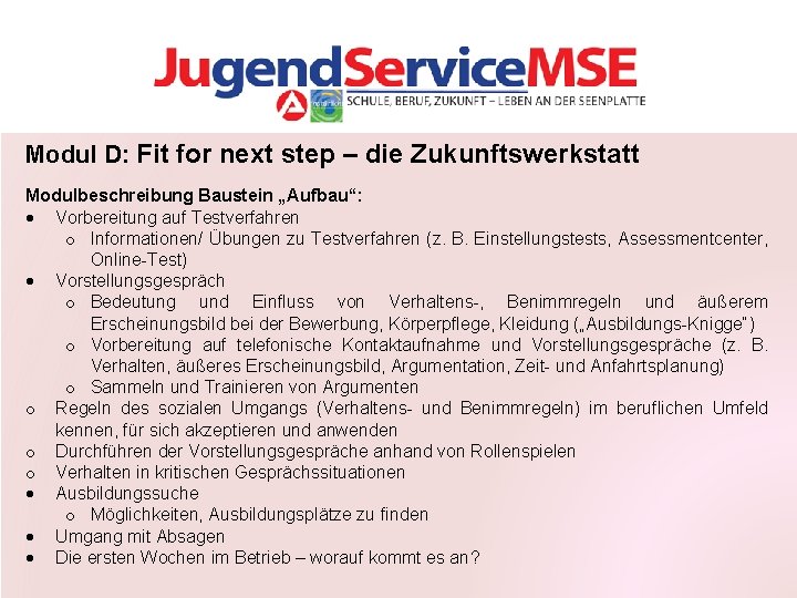 Modul D: Fit for next step – die Zukunftswerkstatt Modulbeschreibung Baustein „Aufbau“: Vorbereitung auf