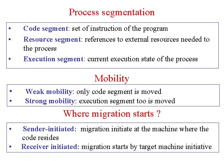 Process segmentation • • • Code segment: set of instruction of the program Resource